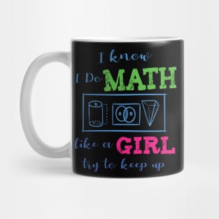 'I Do Math Like A Girl Keep Up' Funny Math Gift Mug
